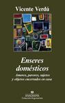 ENSERES DOMÉSTICOS | 9788433963666 | VERDÚ, VICENTE | Llibreria Drac - Llibreria d'Olot | Comprar llibres en català i castellà online