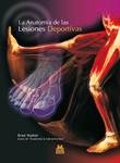 ANATOMIA DE LAS LESIONES DEPORTIVAS, LA | 9788499100197 | WALKER, BRAD | Llibreria Drac - Librería de Olot | Comprar libros en catalán y castellano online