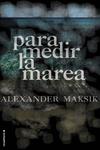 PARA MEDIR LA MAREA | 9788499186214 | MAKSIK, ALEXANDER | Llibreria Drac - Llibreria d'Olot | Comprar llibres en català i castellà online