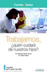 TRABAJAMOS ¿QUIEN CIUDARA DE NUESTROS HIJOS (EDB) | 9788423683017 | DR. SANTIAGO GARCIA - TORNEL | Llibreria Drac - Librería de Olot | Comprar libros en catalán y castellano online