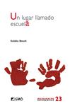 LUGAR LLAMADO ESCUELA, UN | 9788478277803 | BOSCH, EULALIA | Llibreria Drac - Llibreria d'Olot | Comprar llibres en català i castellà online