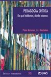 PEDAGOGIA CRITICA. DE QUE HABLAMOS,DONDE ESTAMOS | 9788478276738 | MCLAREN, PETER ; KINCHELOE, J.L. | Llibreria Drac - Llibreria d'Olot | Comprar llibres en català i castellà online