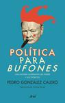 POLITICA PARA BUFONES | 9788434404168 | GONZALEZ, PEDRO | Llibreria Drac - Librería de Olot | Comprar libros en catalán y castellano online