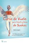 CURSO DE VUELO PARA CONSTRUCTORES DE SUEÑOS | 9788498675818 | LIGIOIZ, MARTA | Llibreria Drac - Llibreria d'Olot | Comprar llibres en català i castellà online