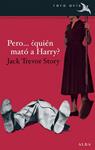 PERO QUIÉN MATÓ A HARRY? | 9788490650455 | STORY, JACK TREVOR | Llibreria Drac - Llibreria d'Olot | Comprar llibres en català i castellà online