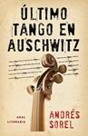 ULTIMO TANGO EN AUSCHWITZ | 9788446037460 | SOREL, ANDRÉS | Llibreria Drac - Llibreria d'Olot | Comprar llibres en català i castellà online