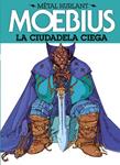 CIUDADELA CIEGA, LA (MÉTAL HURLANT 3) | 9788467910360 | MOEBIUS | Llibreria Drac - Llibreria d'Olot | Comprar llibres en català i castellà online