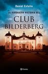 VERDADERA HISTORIA DEL CLUB BILDERBERG, LA | 9788408146667 | ESTULIN, DANIEL | Llibreria Drac - Llibreria d'Olot | Comprar llibres en català i castellà online