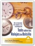 TODO SOBRE LOS RELOJES DE BOLSILLO | 9788497352505 | BARQUERO, JOSE DANIEL | Llibreria Drac - Llibreria d'Olot | Comprar llibres en català i castellà online