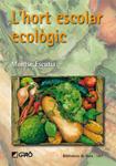 HORT ESCOLAR ECOLOGIC, L' | 9788478276998 | ESCUTIA, MONTSE | Llibreria Drac - Llibreria d'Olot | Comprar llibres en català i castellà online