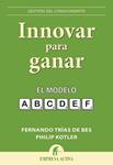 INNOVAR PARA GANAR | 9788492452743 | TRIAS DE BES, FERNANDO;KOTLER, PHILIP | Llibreria Drac - Llibreria d'Olot | Comprar llibres en català i castellà online