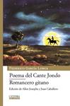 POEMA DEL CANTE JONDO ROMANCERO GITANO | 9788437625928 | GARCIA LORCA, FEDERICO | Llibreria Drac - Llibreria d'Olot | Comprar llibres en català i castellà online