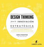 DESIGN THINKING PARA INNOVACIÓN ESTRATÉGICA | 9788492921065 | MOOTEE, IDRIS | Llibreria Drac - Llibreria d'Olot | Comprar llibres en català i castellà online