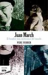 JUAN MARCH EL HOMBRE MAS MISTERIOSO DEL MUNDO | 9788498723922 | FERRER, PERE | Llibreria Drac - Llibreria d'Olot | Comprar llibres en català i castellà online