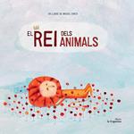 REI DELS ANIMALS, EL | 9788416226511 | TANCO, MIGUEL | Llibreria Drac - Llibreria d'Olot | Comprar llibres en català i castellà online