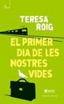 PRIMER DIA DE LES NOSTRES VIDES, EL | 9788475881799 | ROIG, TERESA | Llibreria Drac - Llibreria d'Olot | Comprar llibres en català i castellà online