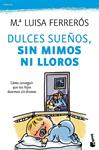 DULCES SUEÑOS SIN MIMOS NI LLOROS | 9788408104278 | FERREROS, Mª LUISA | Llibreria Drac - Llibreria d'Olot | Comprar llibres en català i castellà online