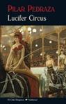 LUCIFER CIRCUS  | 9788477027249 | PEDRAZA, PILAR | Llibreria Drac - Llibreria d'Olot | Comprar llibres en català i castellà online