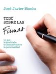 TODO SOBRE LAS FIRMAS | 9788448020057 |  SIMÓN, JOSÉ JAVIER | Llibreria Drac - Librería de Olot | Comprar libros en catalán y castellano online