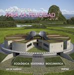 ARQUITECTURA PARA LA FELICIDAD | 9788415223931 | GARRIDO, LUIS DE | Llibreria Drac - Llibreria d'Olot | Comprar llibres en català i castellà online