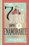 SIETE HORAS PARA ENAMORARTE | 9788499185682 | MORELLI, GIAMPAOLO | Llibreria Drac - Librería de Olot | Comprar libros en catalán y castellano online