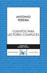 CUENTOS PARA LECTORES CÓMPLICE | 9788467023541 | PEREIRA, ANTONIO | Llibreria Drac - Llibreria d'Olot | Comprar llibres en català i castellà online