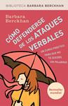 COMO DEFENDERSE DE LOS ATAQUES VERBALES | 9788490062883 | BERCKHAN, BARBARA | Llibreria Drac - Llibreria d'Olot | Comprar llibres en català i castellà online