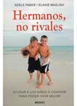 HERMANOS NO RIVALES | 9788497990974 | FABER, ADELE; MAZLISH, ELAINE | Llibreria Drac - Llibreria d'Olot | Comprar llibres en català i castellà online