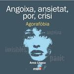 ANGOIXA, ANSIETAT, POR, CRISI. AGORAFÒBIA | 9788415278443 | LLENSA, ANNA | Llibreria Drac - Librería de Olot | Comprar libros en catalán y castellano online