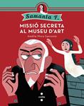 MISSIO SECRETA AL MUSEU D'ART (SAMANTA F 1) | 9788466137607 | MORA, AMÈLIA | Llibreria Drac - Librería de Olot | Comprar libros en catalán y castellano online