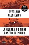 GUERRA NO TIENE ROSTRO DE MUJER, LA | 9788499925752 | ALEXIÉVICH, SVETLANA | Llibreria Drac - Llibreria d'Olot | Comprar llibres en català i castellà online