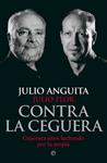 CONTRA LA CEGUERA | 9788499709321 | ANGUITA, JULIO/FLOR, JULIO | Llibreria Drac - Librería de Olot | Comprar libros en catalán y castellano online