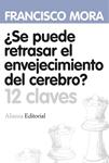 SE PUEDE RETRASAR EL ENVEJECIMIENTO DEL CEREBRO? | 9788420664620 | MORA, FRANCISCO | Llibreria Drac - Librería de Olot | Comprar libros en catalán y castellano online