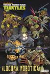 TEENAGE MUTANT NINJA TURTLES. LOCURA ROBÓTICA! | 9788444169637 | NICKELODEON | Llibreria Drac - Librería de Olot | Comprar libros en catalán y castellano online