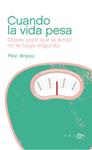 CUANDO LA VIDA PESA | 9788496599901 | SENPAU, PILAR | Llibreria Drac - Llibreria d'Olot | Comprar llibres en català i castellà online