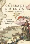 GUERRA DE SUCESIÓN DE ESPAÑA 1700-1714, LA | 9788498923100 | ALBAREDA, JOAQUIM | Llibreria Drac - Llibreria d'Olot | Comprar llibres en català i castellà online