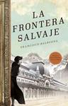 FRONTERA SALVAJE, LA | 9788499189505 | BALBUENA, FRANCISCO | Llibreria Drac - Llibreria d'Olot | Comprar llibres en català i castellà online