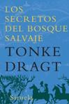 SECRETOS DEL BOSQUE SALVAJE, LOS | 9788498413304 | DRAGT, TONKE | Llibreria Drac - Llibreria d'Olot | Comprar llibres en català i castellà online