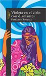 VIOLETA EN EL CIELO CON DIAMANTES | 9788420467337 | ROYUELA, FERNANDO | Llibreria Drac - Llibreria d'Olot | Comprar llibres en català i castellà online