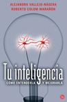 TU INTELIGENCIA   (FG) | 9788466308779 | VALLEJO NAJERA, ALEJANDRA | Llibreria Drac - Llibreria d'Olot | Comprar llibres en català i castellà online