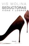 SEDUCTORAS VIDAS Y LOGROS | 9788483078877 | MOLINA, VIS | Llibreria Drac - Llibreria d'Olot | Comprar llibres en català i castellà online