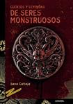 CUENTOS Y LEYENDAS DE SERES MONSTRUOSOS | 9788467840582 | CALLEJA, SEVE | Llibreria Drac - Librería de Olot | Comprar libros en catalán y castellano online