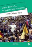 JUAN PABLO II TE QUIERE TODO EL MUNDO | 9788431329747 | VERA, JOSE GABRIEL | Llibreria Drac - Llibreria d'Olot | Comprar llibres en català i castellà online