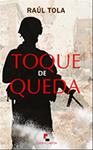 TOQUE DE QUEDA | 9788494302701 | TOLA, RAUL | Llibreria Drac - Llibreria d'Olot | Comprar llibres en català i castellà online