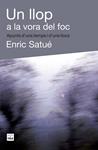 UN LLOP A LA VORA DEL FOC | 9788415835400 | SATUÉ, ENRIC | Llibreria Drac - Llibreria d'Olot | Comprar llibres en català i castellà online