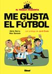 ME GUSTA EL FUTBOL | 9788499473437 | SANTALÓ, ALEX / SERRA, ADRIA | Llibreria Drac - Llibreria d'Olot | Comprar llibres en català i castellà online