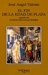 FIN DE LA EDAD DE PLATA, EL | 9788472239265 | VALENTE, JOSE ANGEL | Llibreria Drac - Llibreria d'Olot | Comprar llibres en català i castellà online