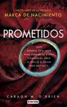 MARCA DE NACIMIENTO LIBRO III PROMETIDOS | 9788444149745 | O'BRIEN, CARAGH M. | Llibreria Drac - Llibreria d'Olot | Comprar llibres en català i castellà online