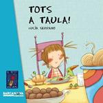 TOTS A TAULA (EL PETIT UNIVERS) | 9788448926595 | SERRANO, LUCIA | Llibreria Drac - Llibreria d'Olot | Comprar llibres en català i castellà online