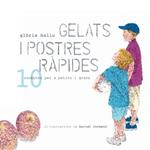 GELATS I POSTRES RÀPIDES: 10 RECEPTES PER A PETITS I GRANS | 9788492607587 | BALIU, GLORIA | Llibreria Drac - Llibreria d'Olot | Comprar llibres en català i castellà online